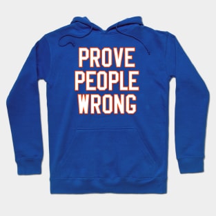 Prove People Wrong Hoodie